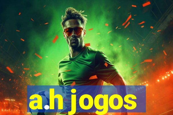 a.h jogos