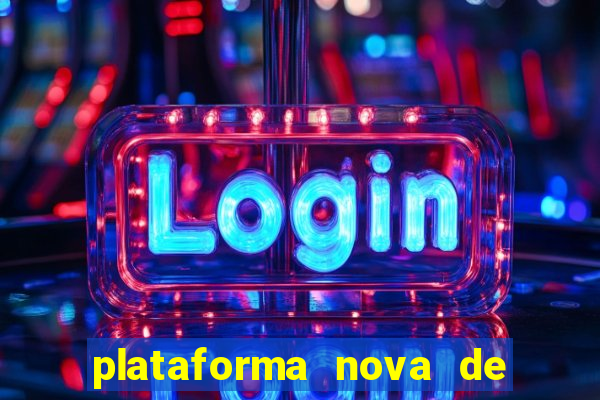 plataforma nova de jogo do tigrinho