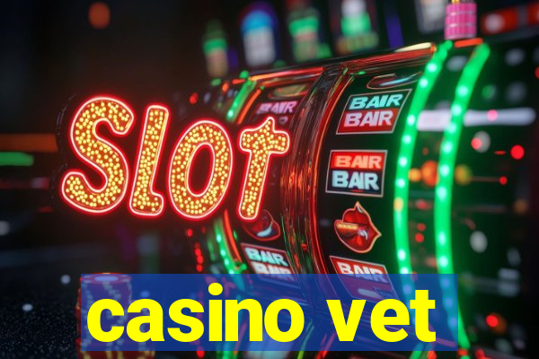 casino vet