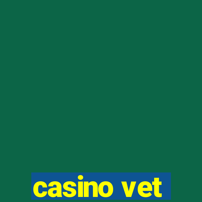 casino vet