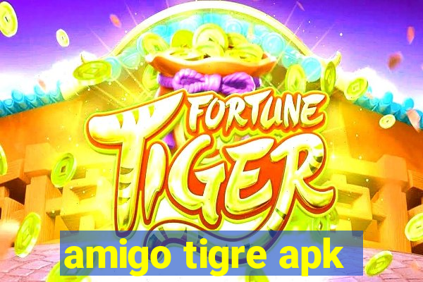 amigo tigre apk