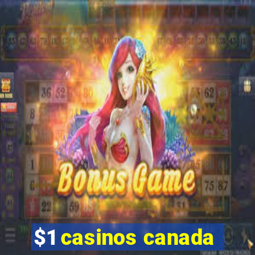 $1 casinos canada