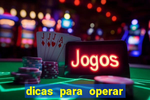 dicas para operar na iq option