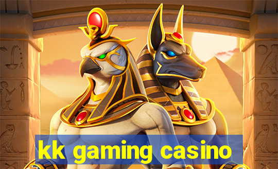 kk gaming casino