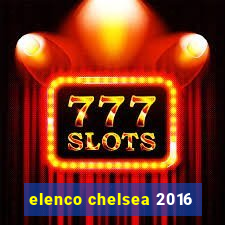 elenco chelsea 2016