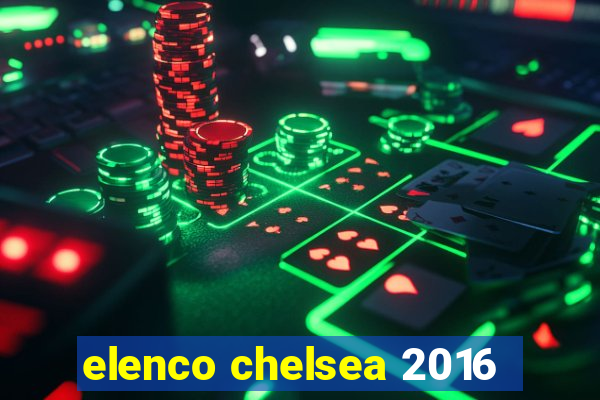 elenco chelsea 2016