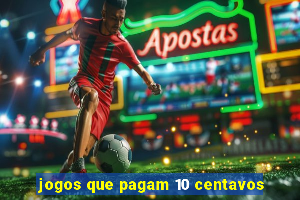 jogos que pagam 10 centavos