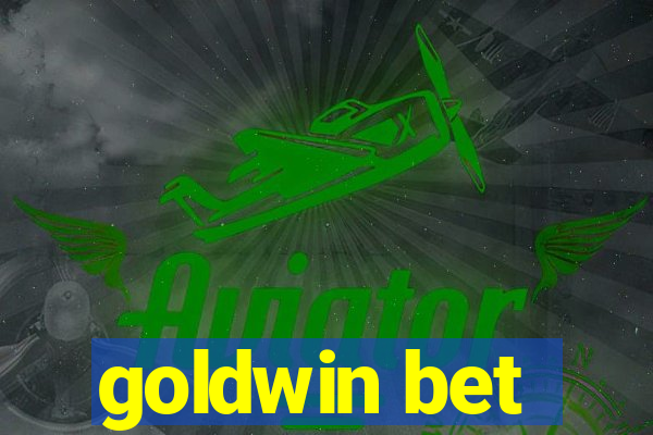 goldwin bet