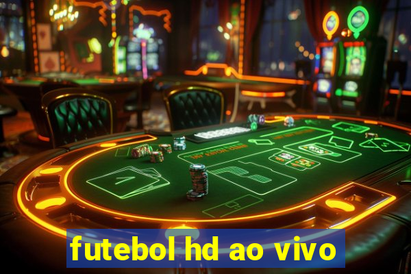 futebol hd ao vivo