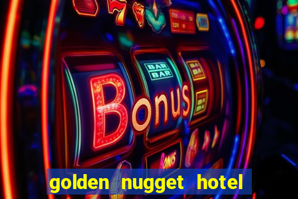 golden nugget hotel & casino las vegas nevada