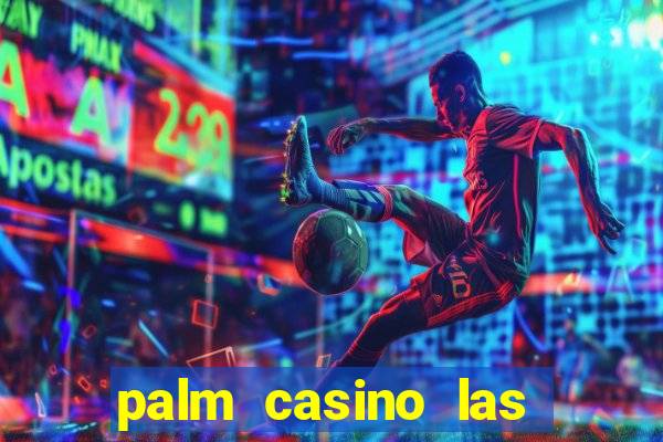 palm casino las vegas nevada