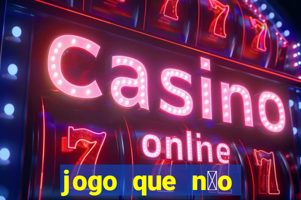 jogo que n茫o precisa depositar