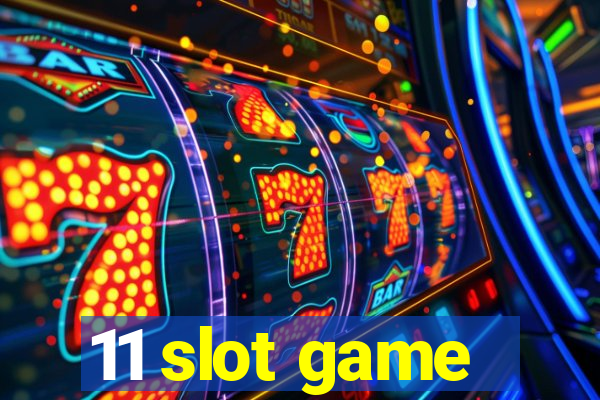 11 slot game