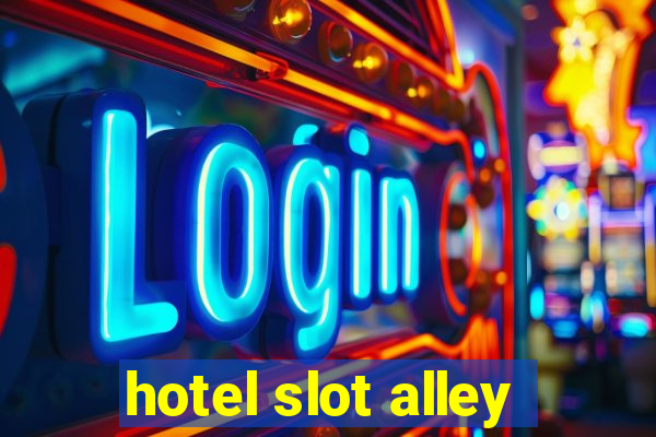 hotel slot alley