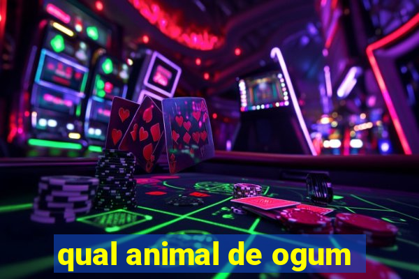 qual animal de ogum