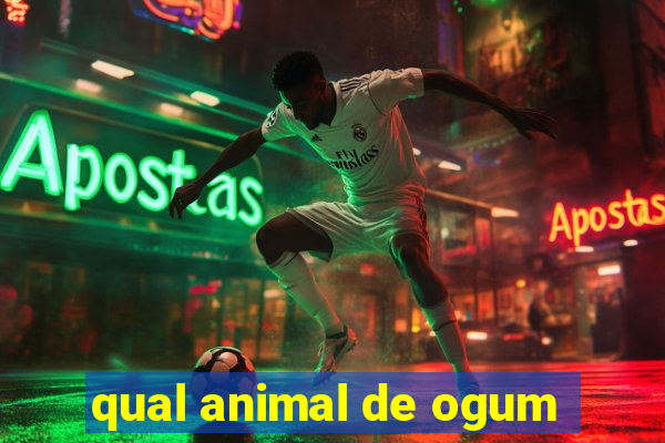 qual animal de ogum