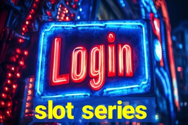 slot series