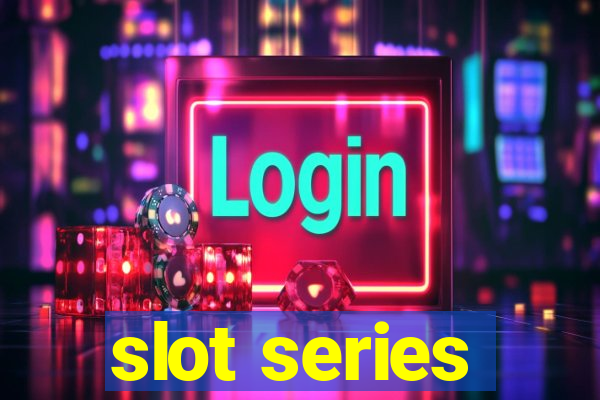 slot series