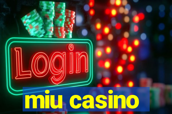 miu casino