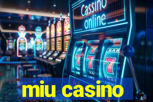 miu casino