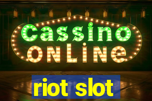 riot slot