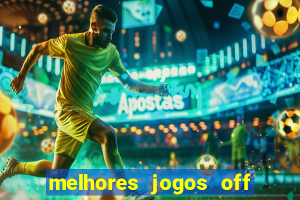 melhores jogos off line android