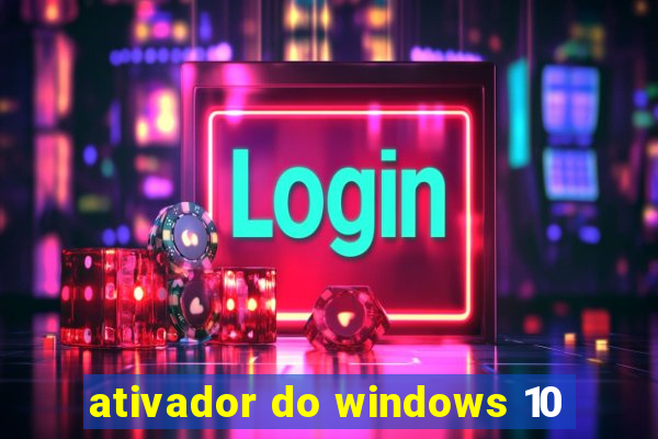 ativador do windows 10