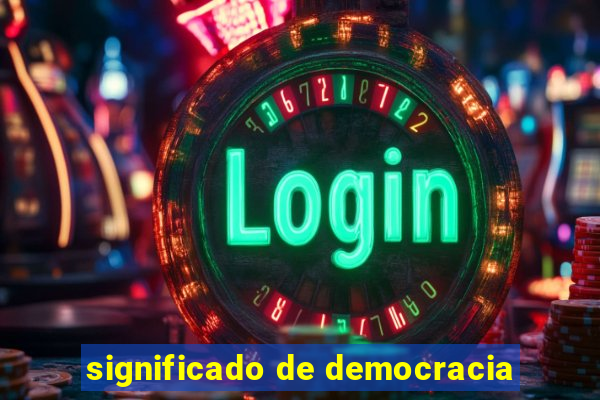 significado de democracia