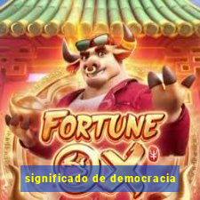 significado de democracia