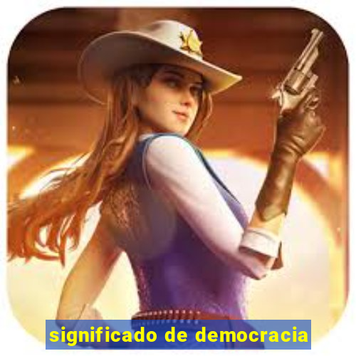 significado de democracia