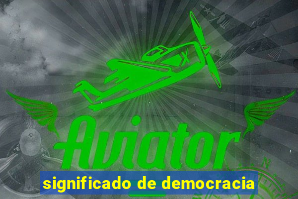 significado de democracia