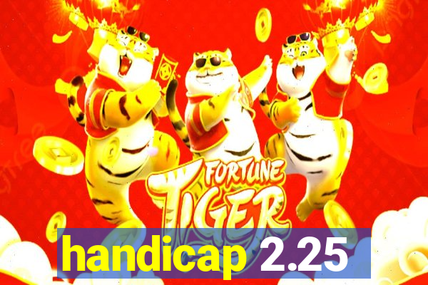 handicap 2.25