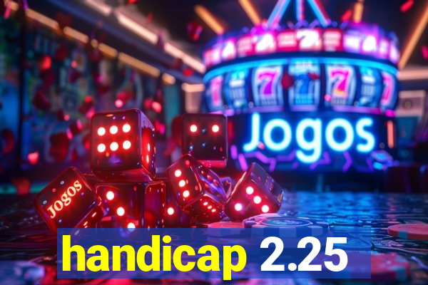 handicap 2.25