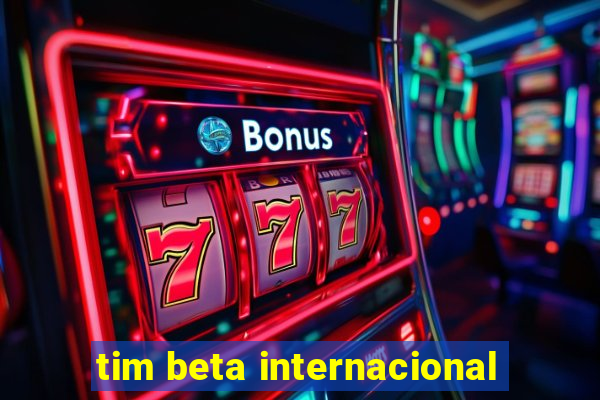 tim beta internacional