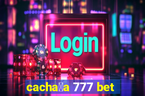 cacha莽a 777 bet