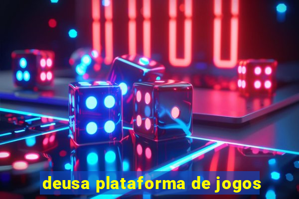 deusa plataforma de jogos