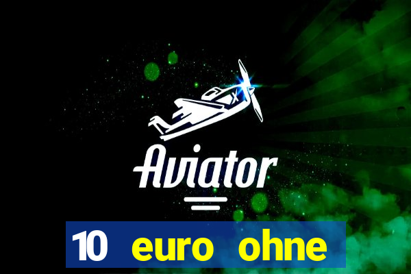 10 euro ohne einzahlung online casino