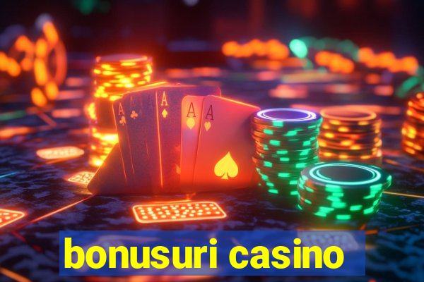 bonusuri casino