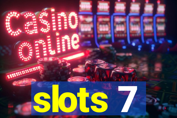 slots 7