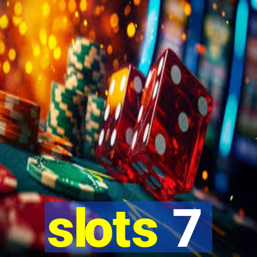 slots 7