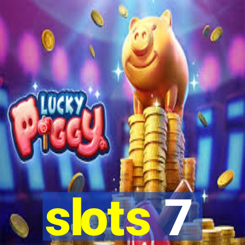 slots 7