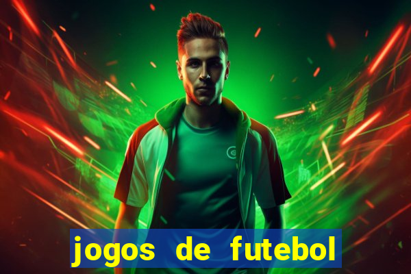 jogos de futebol hoje para apostar