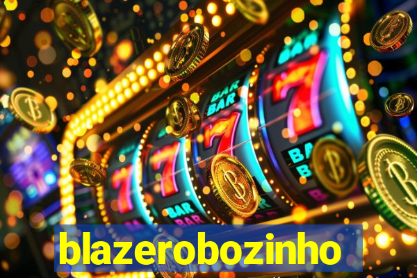 blazerobozinho