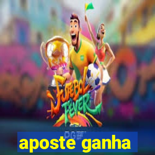 aposte ganha