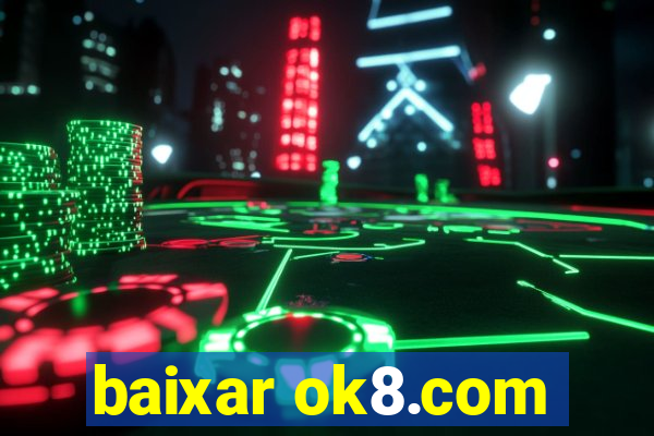 baixar ok8.com