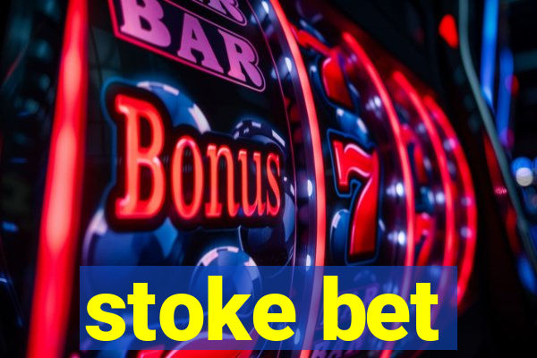 stoke bet