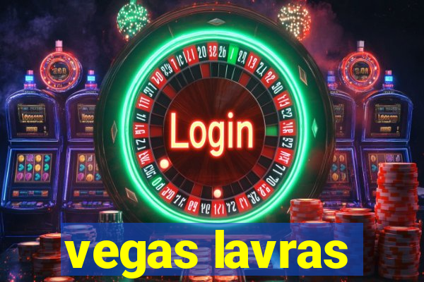 vegas lavras