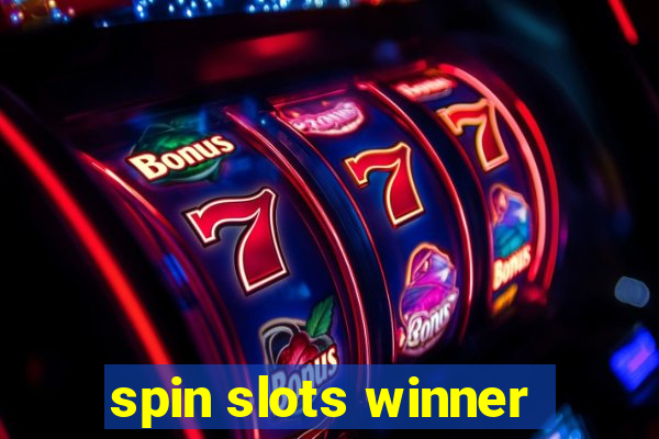 spin slots winner