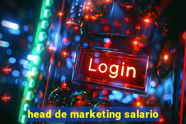 head de marketing salario