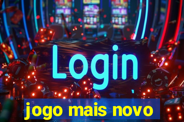 jogo mais novo